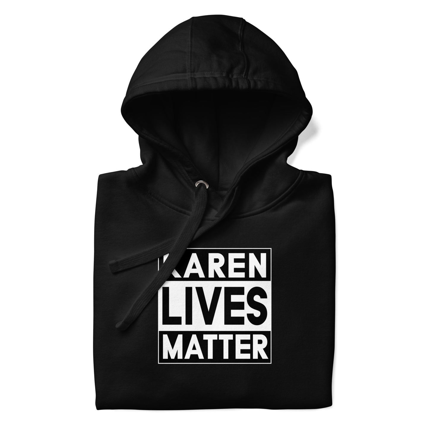 Karen Lives Matter Black Hoodie